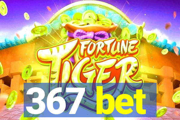 367 bet